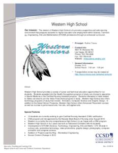 Western High School Our mission: The mission of Western High School is to provide a supportive and safe learning environment that prepares students for higher education and employment within Science, Technology, Engineer