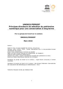 UNESCO/PERSIST Principes directeurs de sélection du patrimoine numérique pour une conservation à long terme Par Le groupe de travail sur le contenu  UNESCO/PERSIST