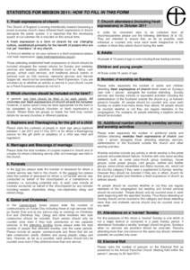 STATISTICS FOR MISSION 2011: HOW TO FILL IN THIS FORM 1. Fresh expressions of church The Church of England is moving intentionally towards becoming a mixed economy church: many different fresh expressions of church along