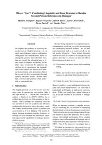 Who is “You”? Combining Linguistic and Gaze Features to Resolve Second-Person References in Dialogue∗ Matthew Frampton1 , Raquel Fern´andez1 , Patrick Ehlen1 , Mario Christoudias2 , Trevor Darrell2 and Stanley Pet