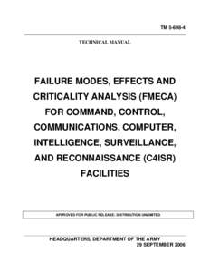 TM[removed]TECHNICAL MANUAL FAILURE MODES, EFFECTS AND CRITICALITY ANALYSIS (FMECA) FOR COMMAND, CONTROL,