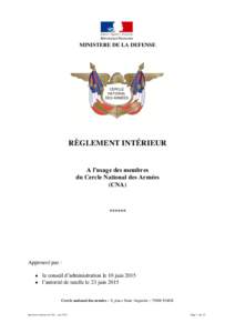 MINISTERE DE LA DEFENSE  RÈGLEMENT INTÉRIEUR A l’usage des membres du Cercle National des Armées (CNA)