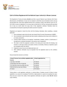 Call for Entities Registered with the National Liquor Authority to Renew Licences The Department of Trade and Industry (the dti) would like to urge all National Liquor Authority (NLA) Macro Manufacturers and Distributors