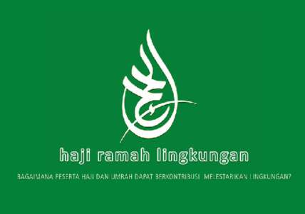 59  60 haji ramah lingkungan BAGAIMANA PESERTA HAJI DAN UMRAH DAPAT BERKONTRIBUSI MELESTARIKAN LINGKUNGAN?