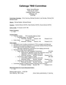 Calistoga TBID Committee Action Items/Minutes February 26, 2014 Calistoga Visitor Center Calistoga, CA 9:00 AM