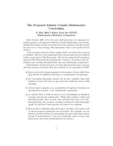 The Proposed Atlantic Canada Mathematics Curriculum A May 2001 Update from the APICS Mathematics/Statistics Committee Since October 1995, in the five and a half years since we composed our initial response to the propose