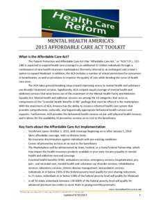 MENTAL HEALTH AMERICA’S 2013 AFFORDABLE CARE ACT TOOLKIT What is the Affordable Care Act? The Patient Protection and Affordable Care Act (the 