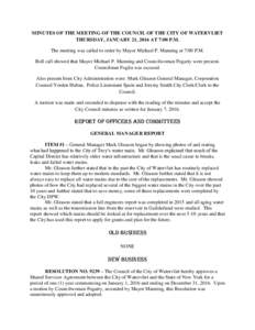 MINUTES OF THE MEETING OF THE COUNCIL OF THE CITY OF WATERVLIET THURSDAY, JANUARY 21, 2016 AT 7:00 P.M. The meeting was called to order by Mayor Michael P. Manning at 7:00 P.M. Roll call showed that Mayor Michael P. Mann