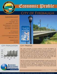 Economic Proﬁle City of Firebaugh Government CITY COUNCIL: Craig Knight - Mayor Javier Marquez - Pro Tempore