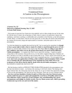 Condensed from: A Caution to the Presumptuous by the REV. C.H. SPURGEON Text  What Saith the Scripture? http://www.WhatSaithTheScripture.com/  Condensed from: