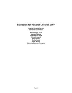 Standards for Hospital Libraries 2007 Hospital Libraries Section Standards Committee Anne Fladger, Chair Margaret Bandy Jacqueline D. Doyle