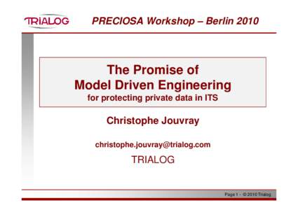 PRECIOSA Workshop – Berlin[removed]The Promise of Model Driven Engineering for protecting private data in ITS