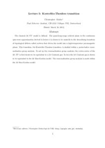 Lecture 5: Kosterlitz-Thouless transition Christopher Mudry∗ Paul Scherrer Institut, CH-5232 Villigen PSI, Switzerland. (Dated: March 19, [removed]Abstract