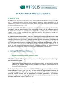 WTP 2035 VISION AND GOALS UPDATE INTRODUCTION This White Paper presents a draft updated Vision Statement for the Washington Transportation PlanIt includes information gathered from a variety of sources to support 