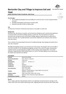 Bentonite Clay and Tillage to Improve Soil and Yield Nadine Hollamby, Project Coordinator, Liebe Group Key messages  The mouldboard ploughed soil proved difficult to seed into and as a result crop germination was poor