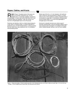 Ropes, Cables, and Knots opes: Figure 1 illustrates some of the ropes and cables you will need. Parachute cord, 1/8-inchdiameter nylon, is universally available, inexpensive, and lightweight. It is best used as the initi