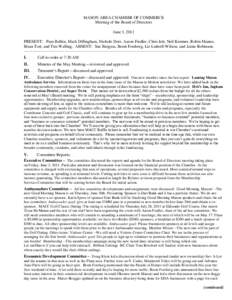 MASON AREA CHAMBER OF COMMERCE Meeting of the Board of Directors June 3, 2011 PRESENT: Pam Bullen, Mark Dillingham, Nichole Dorr, Aaron Fiedler, Chris Iott, Neil Kentner, Robin Manno, Brian Tort, and Tim Walling. ABSENT: