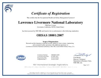 Certificate of Registration This certifies that the Occupational Health and Safety Management System of Lawrence Livermore National Laboratory 7000 East Avenue Livermore, California, 94550, United States
