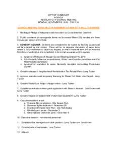 CITY OF HUMBOLDT AGENDA REGULAR CITY COUNCIL MEETING MONDAY, NOVEMBER 8, :00 P.M. COUNCIL MEETING TO BE HELD IN BASEMENT AT NEW CITY HALL, 725 BRIDGE 1. Reciting of Pledge of Allegiance and invocation by Councilm