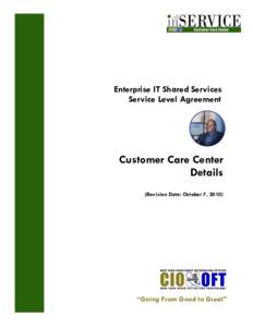 Enterprise IT Shared Services Service Level Agreement Customer Care Center Details (Revision Date: October 7, 2010)