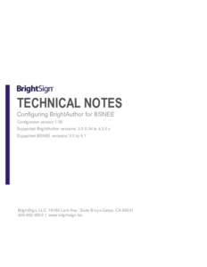 TECHNICAL NOTES Configuring BrightAuthor for BSNEE Configurator version 1.05 Supported BrightAuthor versions: tox Supported BSNEE versions: 3.5 to 4.1