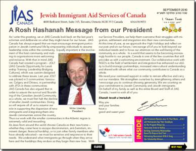 Jewish Immigrant Aid Services of Canada 4600 Bathurst Street, Suite 315, Toronto, Ontario M2R 3V3 Canada SEPTEMBER 2010 ‫שנה טוהב ומתוקה תשע”א‬