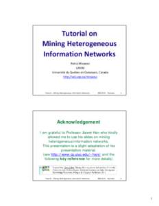 Tutorial on Mining Heterogeneous  Information Networks Rokia Missaoui LARIM Université du Québec en Outaouais, Canada