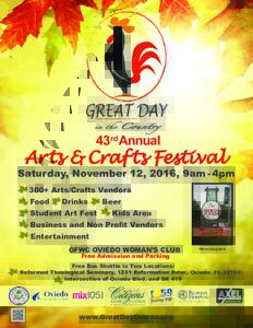 43rdAnnual  Ar ts & Craf ts Festival Saturday, November 12, 2016, 9am - 4pm 300+ Arts/Crafts Vendors