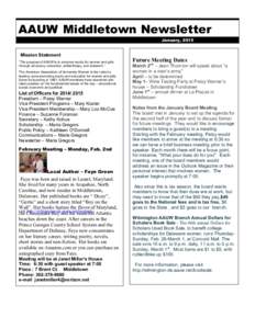 AAUW Middletown Newsletter January, 2015 Mission Statement “The purpose of AAUW is to advance equity for women and girls through advocacy, education, philanthropy, and research.”