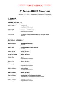 ********DRAFT AGENDA******** 6th Annual ACMHE Conference October 10-12, 2014 | University of Washington | Seattle, WA AGENDA FRIDAY, OCTOBER 10th