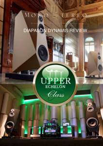 DIAPASON DYNAMIS REVIEW  So what is so interesting about the Diapason as a brand and their speakers ? Many things, but let me try to lay down few of the most interesting and impressive things. Diapason is producing loud