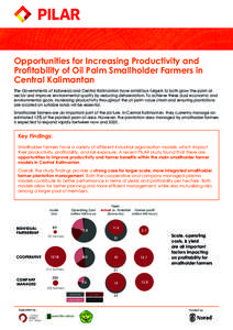 Opportunities for Increasing Productivity and Profitability of Oil Palm Smallholder Farmers in Central Kalimantan The Governments of Indonesia and Central Kalimantan have ambitious targets to both grow the palm oil secto