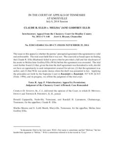 IN THE COURT OF APPEALS OF TENNESSEE AT KNOXVILLE July 8, 2014 Session CLAUDE R. ELLIS v. MELISA1 JANE GODFREY ELLIS Interlocutory Appeal from the Chancery Court for Bradley County No[removed]CV-148