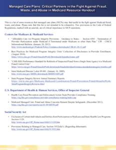 Managed Care Plans: Critical Partners in the Fight Against Fraud, Waste, and Abuse in Medicaid Resource Handout. This is a list of some resources that managed care plans (MCPs) may find useful in the fight against Medica