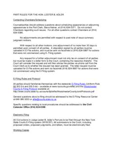 PART RULES FOR THE HON. LESTER B. ADLER Contacting Chambers/Scheduling Counsel/parties should address questions about scheduling appearances or adjourning appearances to the Part Clerk, Steve Kelner, at[removed]D