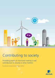 Contributing to society Providing peace of mind and making a real contribution to society is what matters. Corporate responsibility report 2012  Overview