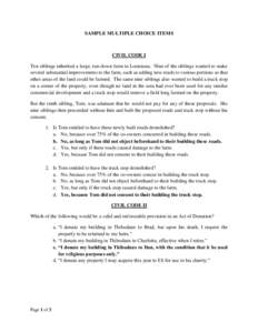 SAMPLE MULTIPLE CHOICE ITEMS  CIVIL CODE I Ten siblings inherited a large, run-down farm in Louisiana. Nine of the siblings wanted to make several substantial improvements to the farm, such as adding new roads to various