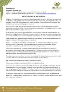 MEDIA RELEASE Embargoed: 18 August 2014 Media are welcome to attend and prearranged interviews are encouraged. Contact: Cathy Reade, Media Manager IHC2014[removed]removed]  LATEST ON GMOs IN HORT