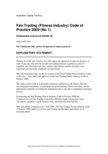 Australian Capital Territory  Fair Trading (Fitness Industry) Code of Practice[removed]No 1) Disallowable instrument DI2009–65 made under the