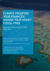 Climate proofing your finances: making your money fossil free The Australia Institute MAY 2014