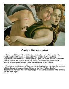 Zephyr: The west wind Zephyr and Chloris fly with limbs entwined as a twofold entity: the ruddy Zephyr (his name is Greek for 