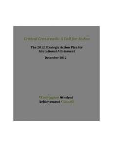 Critical Crossroads: A Call for Action The 2012 Strategic Action Plan for Educational Attainment December[removed]Washington Student