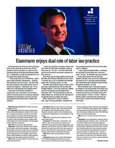 asked answered Staff photo by Kevin Harnack Eisenmann enjoys dual role of labor law practice Erik Eisenmann says that one of his great joys