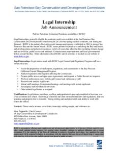 Legal Internship Job Announcement Full or Part-time Volunteer Positions available at BCDC Legal internships, generally eligible for academic credit, are available at the San Francisco Bay Conservation and Development Com