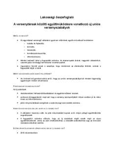 Lakossági összefoglaló A versenytársak közötti együttműködésre vonatkozó új uniós versenyszabályok MIRŐL IS VAN SZÓ? •