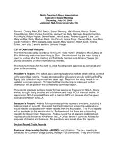 North Carolina Library Association Executive Board Meeting Thursday, July 24, 2008 Johnston Hall, Elon University, NC  Present: Christy Allen, Phil Barton, Susan Benning, Mary Boone, Wanda Brown,