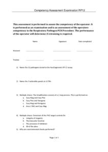 Competency Assessment Examination RP12  This assessment is performed to assess the competency of the operator. It is performed as an examination and is an assessment of the operators competency in the Respiratory Pathoge