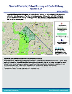 Shepherd Elementary School Boundary and Feeder Pathway 7800 14th St. NW Approved August 2014 Shepherd Elementary School is the public school of right for all school-age children living within the attendance zone. Familie