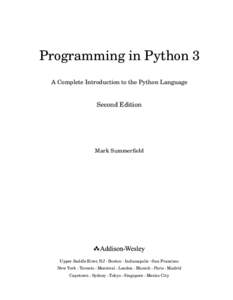 Programming in Python 3 A Complete Introduction to the Python Language Second Edition  Mark Summerﬁeld