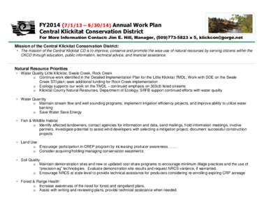 FY2014[removed] – [removed]Annual Work Plan Central Klickitat Conservation District For More Information Contact: Jim E. Hill, Manager, ([removed]x 5, [removed] Mission of the Central Klickitat Conservation